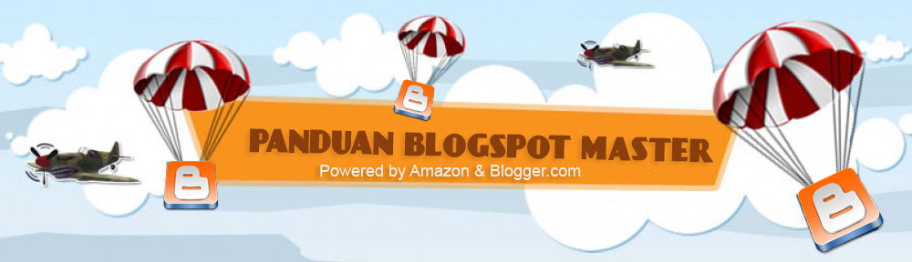 Panduan Blogspot Master | Tutorial Cara Membuat Blog Gratis